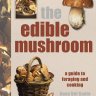 The Edible Mushroom Book