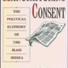 Manufacturing Consent: The Political Economy of the Mass Media